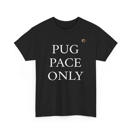 PUG PACE ONLY Tee